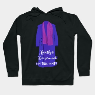 Do you not see this coat? Only murders in the building quote Hoodie